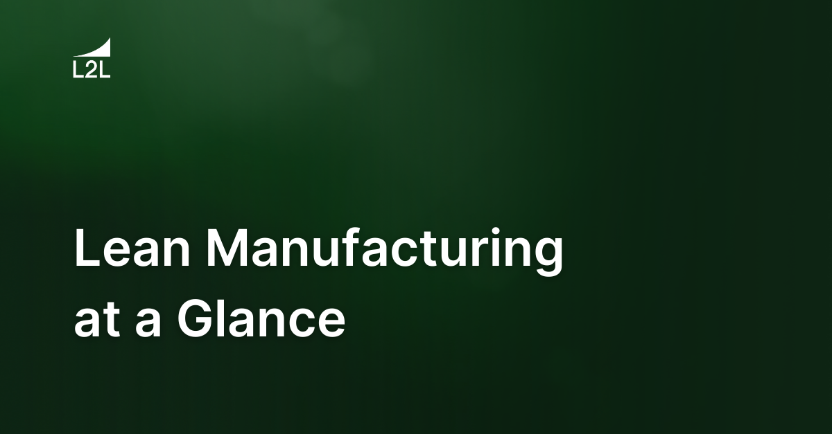 Lean Manufacturing at A Glance: Principles and Benefits
